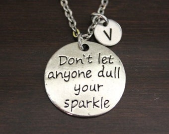 Don't Let Anyone Dull Your Sparkle Necklace - Dull Your Sparkle Jewelry - Be Yourself Necklace-Inspire Necklace-Inspirational Necklace-I/B/H