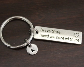 Drive Safe I Need You Here With Me Key Ring/Keychain/Zipper Pull- New Driver Gift - New Driver Keychain - Trucker Gift - Dad Keychain -I/B/H
