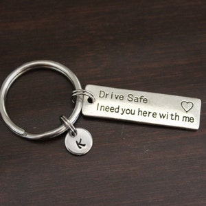 Drive Safe I Need You Here With Me Key Ring/Keychain/Zipper Pull- New Driver Gift - New Driver Keychain - Trucker Gift - Dad Keychain -I/B/H