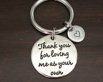 Thank You For Loving Me As Your Own Key Ring/ Keychain / Zipper Pull- Adoption Gift - Step Parent Gift - Step Mom - Step Dad - Foster- I/B/H