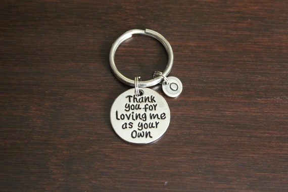 Thank You for Loving Me as Your Own Key Ring/ Keychain / Zipper