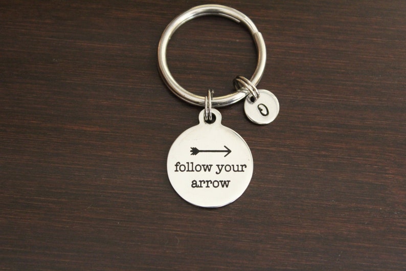 Follow Your Arrow Key Ring/ Keychain / Zipper Pull Inspirational Keychain Graduation Keychain Motivational Keychain I/B/H image 1