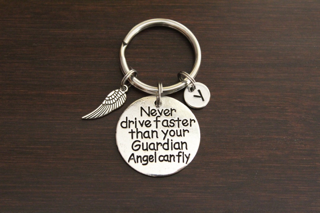 Never Drive Faster Than Your Guardian Angel Can Fly Key Ring