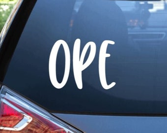 Ope Vinyl Auto Decal / Ope Auto Sticker / Ope Phrase Decal / Midwest Phrase Sticker / Window Sticker / Uffda Sticker / Ope Lemme Sneak