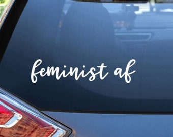 Feminist Car Decal / Feminist Sticker / Vinyl Car Decal / Window Sticker / Feminist AF Decal / Feminist AF Sticker / Feminist Pride