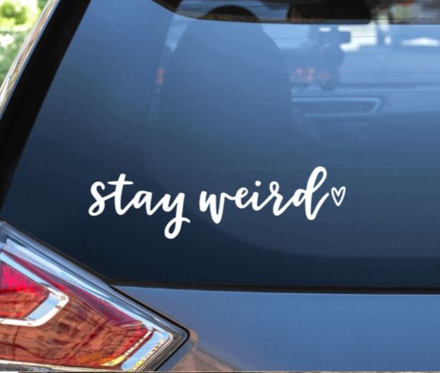 Stay Weird Vinyl Car Decal / Stay Weird Car Sticker / Be Weird Sticker / Vinyl Car Decal / Window Sticker / Funny Car Decal - Thumbnail 2