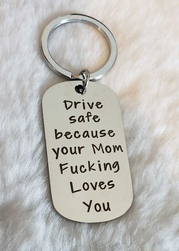 Stainless Steel Keychain /'drive safe because your mom loves you/" Keyrings Ring