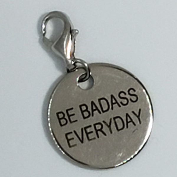 Be Badass Everyday Charm | Gift for Best Friend | Gift for Boss | Gift for Friend | Congratulations Gift | Bulk Charms