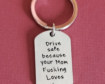 Drive Safe Because Your Mom F*cking Loves You Keychain | Gift for Daughter | Gift for Son | New Driver Gift | Quantity Discount Available