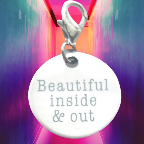 Beautiful Inside and Out Charm | Jewelry Supply | Motivational Charm | Gift for Best Friend | Crafter Gift