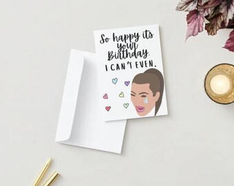 Kim Kardashian Birthday Card | Funny Card | Printable Digital Download Card| Kardashians | Ugly Cry | Kimmy Crying