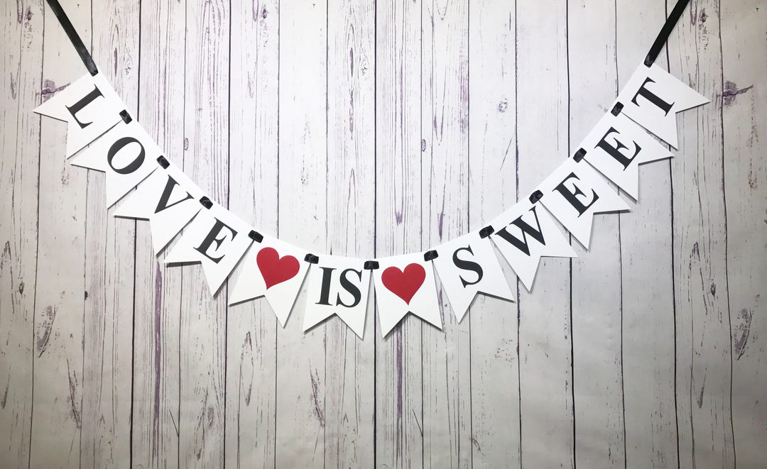 Love is Sweet Banner, Wedding Banner, Dessert Table Decor, Candy Bar ...