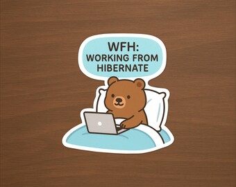 WFH Bear Sticker: Funny Work From Home Laptop Vinyl Decal