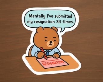 Mentally Submitted Resignation Sticker: Funny Burnout Humor, WFH Gift