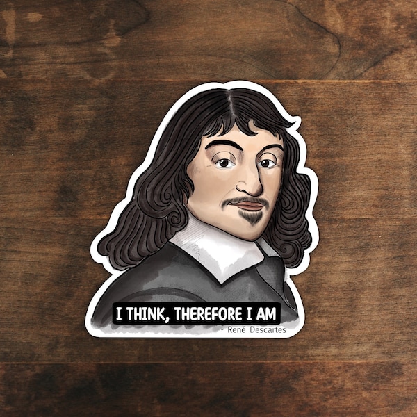 I think, therefore, I am - René Descartes | Philosophy sticker