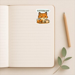 Funny Fox Vinyl Sticker: Is It Friday Yet? - WFH Office Humor image 3