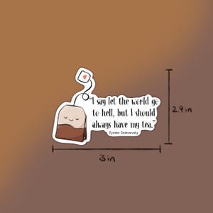 Dostoyevsky tea quote sticker | Literature sticker image 2