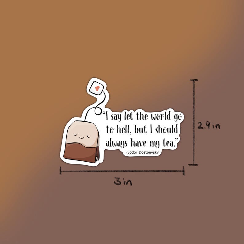 Dostoyevsky tea quote sticker | Literature sticker image 2