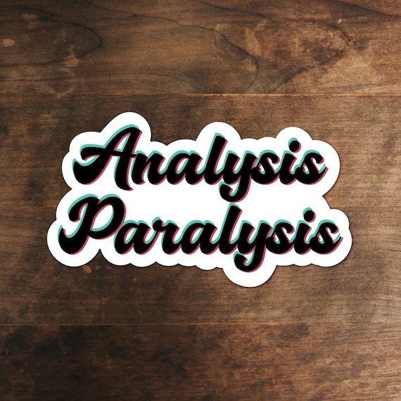 Analysis Paralysis Sticker | Overthinking in Style Sticker