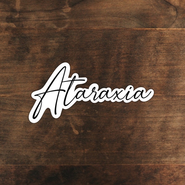 Ataraxia: Find Inner Peace with our Tranquil Sticker | Philosophy Sticker