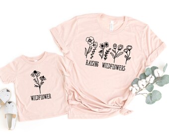 Raising Wildflower / Little Wildflower / Wildflower mommy and me Shirt / Wildflower shirts / Raising Wildflowers Tee Shirts / Wildflower Tee