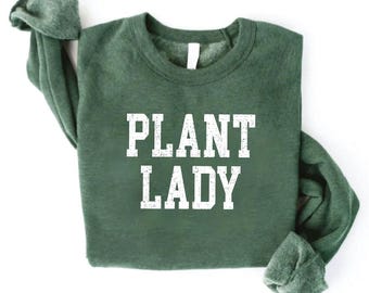 Plant Lady Sweatshirt / Gift for Mom / Gift for plant lover / Christmas Gift / Plant lover  Shirts / Cozy Sweatshirt / Plant Lady Shirts