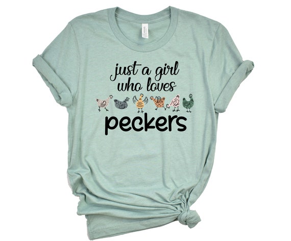 Just A Girl Who Loves Peckers / chicken variety shirt / chicken lover tee/ funny chicken tee / free range chickens / Girl who loves chickens