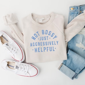 Not Bossy Aggressively Helpful Shirt, Gift For Mom, Gift for Bossy Friend, Funny Mom Shirt, Funny Teacher Shirt, Gift For Boss, Mom Shirt