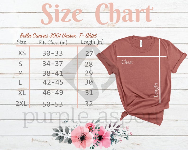 May include: Size chart for a Bella Canvas 3001 Unisex T-Shirt. The chart shows the size, chest measurement in inches, and length in inches. The sizes are XS, S, M, L, XL, and 2XL.