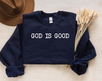 Gott ist gut Sweatshirt / Gott ist gut Shirt / spirituelles Sweatshirt / Glaube Sweatshirt / christliches Sweatshirt / Gott ist guter Glaube Sweatshirt /