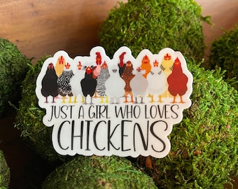 May include: A white sticker with a row of colorful cartoon chickens and the text "Just a girl who loves chickens".