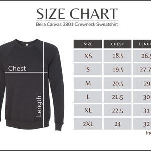May include: A black Bella Canvas 3901 crewneck sweatshirt with a size chart. The chart lists chest and length measurements in inches for sizes XS to 2XL, ranging from 18.5 to 24 inches in chest and 26.5 to 32 inches in length.