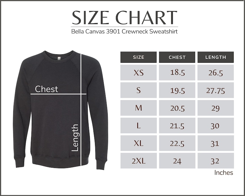 May include: A black Bella Canvas 3901 crewneck sweatshirt with a size chart. The chart lists chest and length measurements in inches for sizes XS to 2XL, ranging from 18.5 to 24 inches in chest and 26.5 to 32 inches in length.