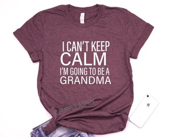 Ich kann nicht ruhig bleiben Ich werde ein Oma-Shirt / Oma-Shirt / Muttertag / Großmuttertag / Oma-Shirt / Oma-T-Shirt