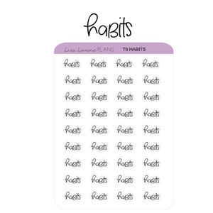 May include: A sheet of 36 white round stickers with the word "habits" written in black cursive on each sticker. The stickers are arranged in a grid of 4 rows and 9 columns. The sheet is labeled "Lisa Lorene PLANS" and "T9 HABITS" at the top.