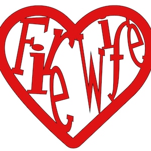 FireWife Heart Vinyl Decal Firefighter / Firelife / Fire Wife / Firefighters Wife  / fire dept / love a fireman  / firefighter decal