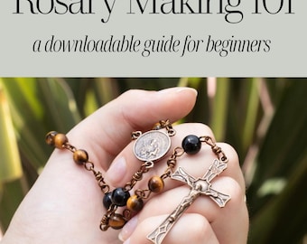 Rosary Making 101 — Beginner's Guide to Making Your First Wire Rosary | Digital Download PDF