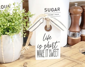 Life Is Short Make It Sweet Wood Tag | Tiered Tray Sign| Tiered Tray Decor | Everyday Home Decor