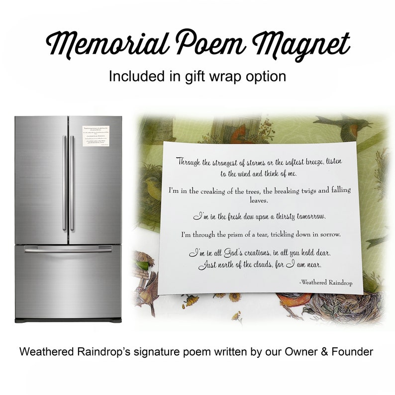 May include: A refrigerator magnet with a poem titled "Memorial Poem Magnet." The poem is written on a white card with a nature-themed illustration. The text reads "Through the strongest of storms..." and is signed "Weathered Raindrop."