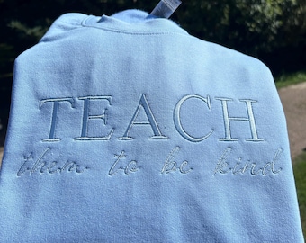 Teach them to be kind crewneck sweatshirt for teachers gift