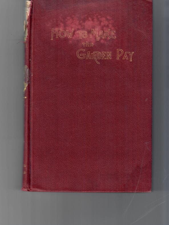 Antique How To Make The Garden Pay by T. Greiner 1894 1st. Edition, 2nd Revision Free Shipping