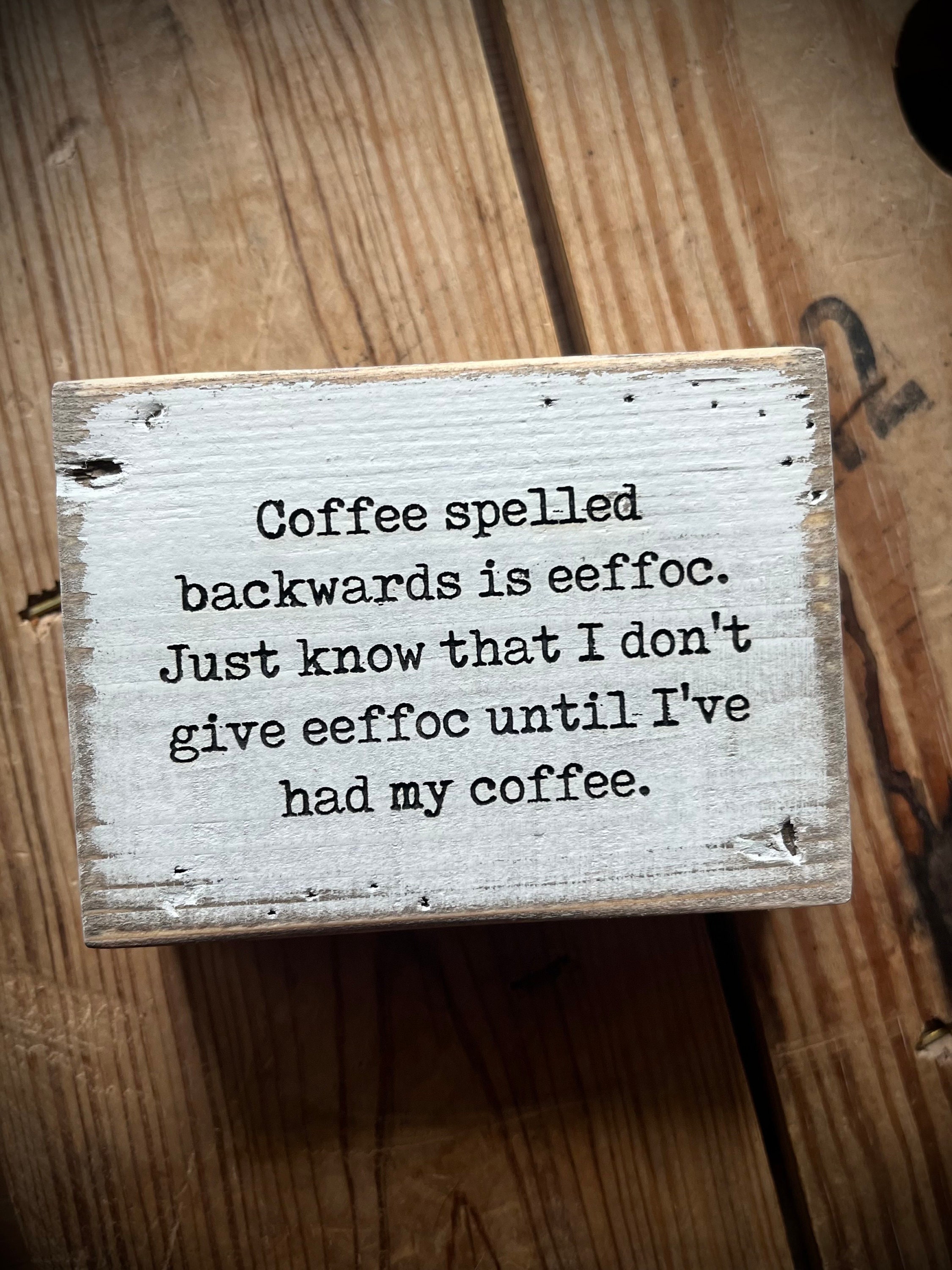 Coffee sign, eeffoc sign, freestanding block sign