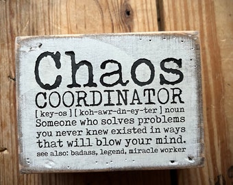 Chaos Coordinator sign, freestanding block sign, with free personalization on the back
