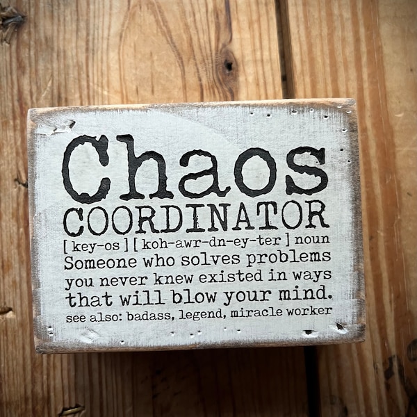 Chaos Coordinator sign, freestanding block sign, with free personalization on the back