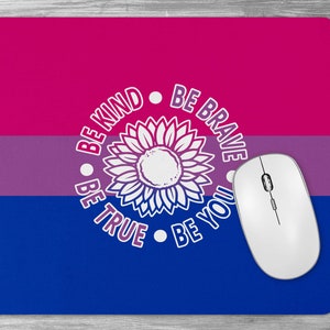 Bisexual Mouse Pad - Bisexual Flag Mouse Pad - Bisexual Pride Mouse Pad - Be Kind, Be Brave, Be True, Be You - Bisexual Gift