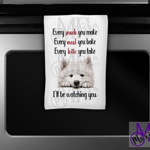 Personalized Samoyed Kitchen Towel Funny Samoyed Kitchen Towel I'll Be Watching You Samoyed Towel Samoyed Gift Samoyed Decor image 4