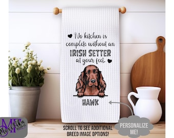 Personalized Irish Setter Kitchen Towel - No Kitchen is Complete Without an Irish Setter at Your Feet Dish Towel - Irish Setter Gift