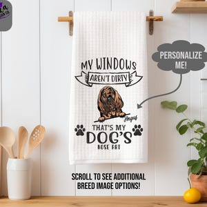 Personalized Bloodhound Kitchen Towel - Funny Bloodhound Dish Towel - My Windows Aren&#39;t Dirty That&#39;s My Dog&#39;s Nose Art - Decor - Gift