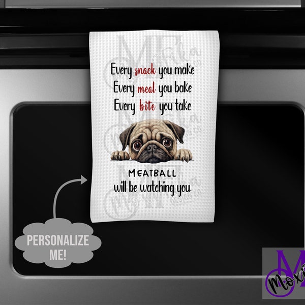 Personalized Pug Kitchen Towel - Funny Pug Kitchen Towel - I'll Be Watching You Pug Towel - Pug Gift