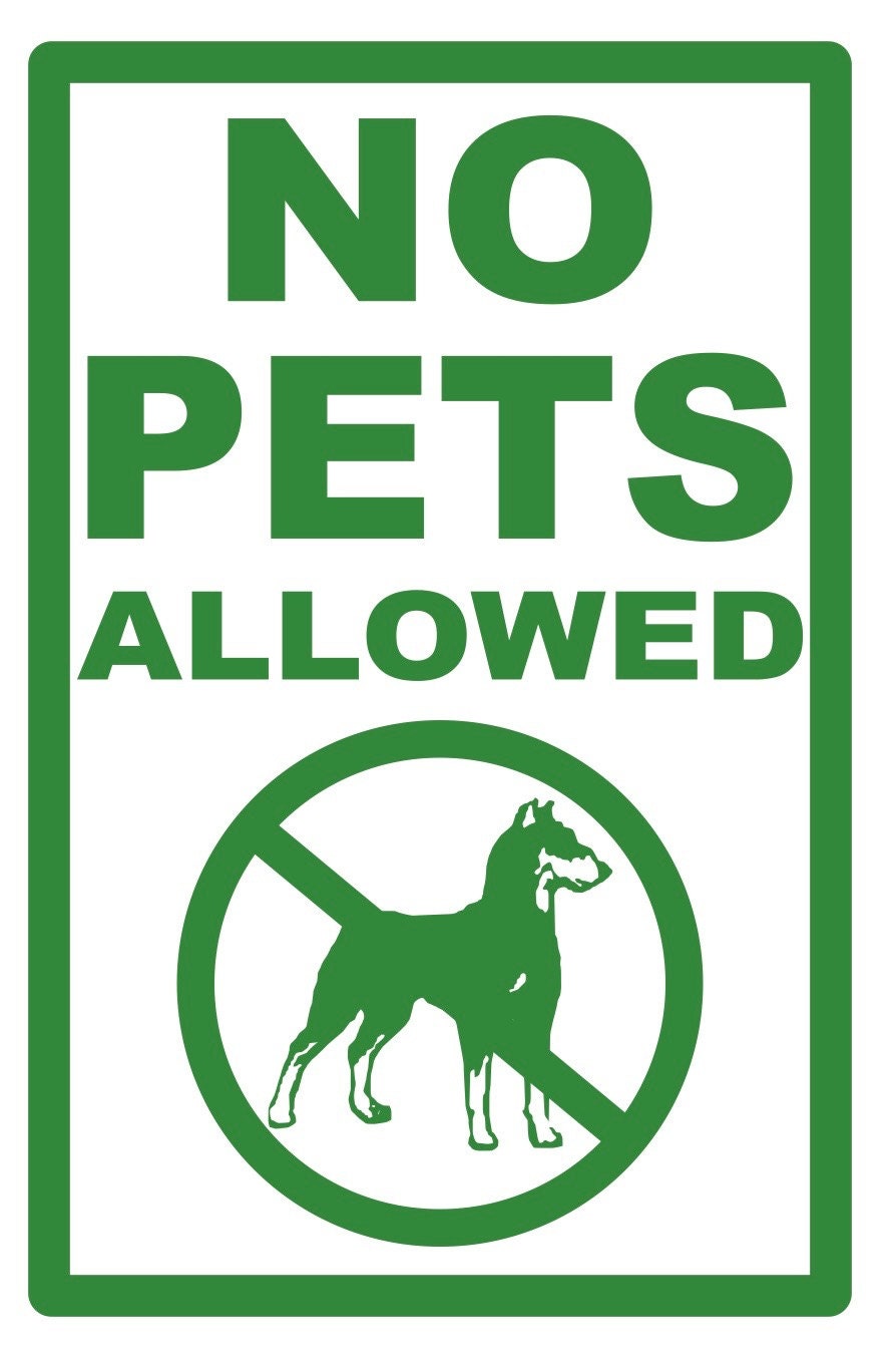 Pets are not allowed. No pets allowed. no pets. dogs are not allowed.